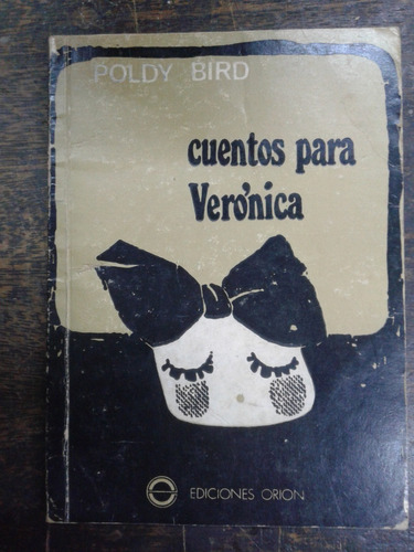 Cuentos Para Veronica * Poldy Bird * 