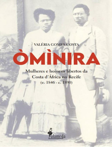 Ominira - Mulheres E Homens Libertos Da Costa Dafrica No 