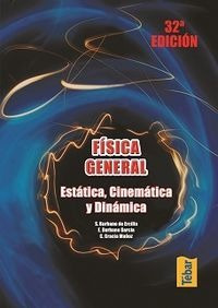 Libro Fã­sica General. Estã¡tica, Cinemã¡tica Y Dinã¡mica