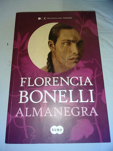 Florencia Bonelli / Almanegra / Trilogía Del Perdón 2