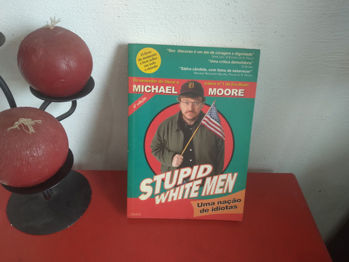 Livro: Stupis White Men - Uma Nação De Idiotas - Michael M (Usado)
