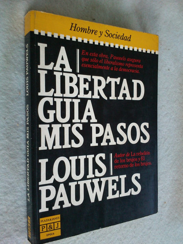 La Libertad Guía Mis Pasos - Louis Pauwels (política)