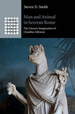 Greek Culture In The Roman World: Man And Animal In Sever...