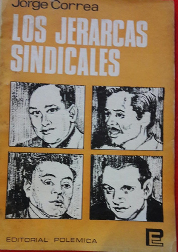 Los Jerarcas Sindicales Jorge Correa