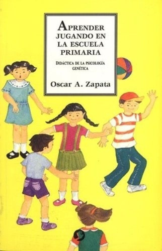 Aprender Jugando En La Escuela Primaria - Zapata, Os, de ZAPATA OSCAR. Editorial PAX MEXICO en español