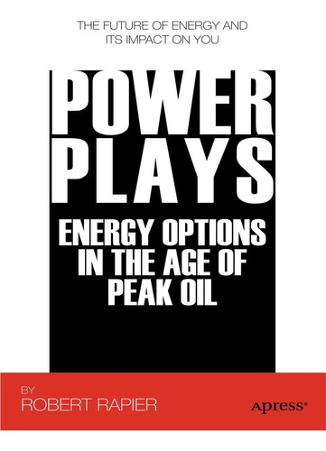 Libro:  Power Plays: Energy Options In The Age Of Peak Oil