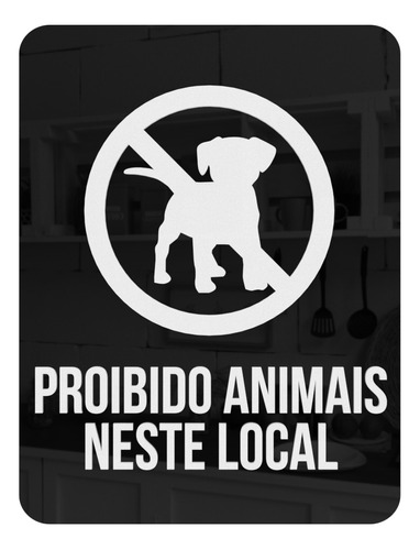 Placa Informativa Acrílico Proibido Animais Neste Local