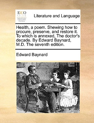Libro Health, A Poem. Shewing How To Procure, Preserve, A...