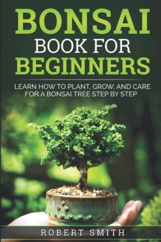 Book : Bonsai Book For Beginners Learn How To Plant, Grow,.