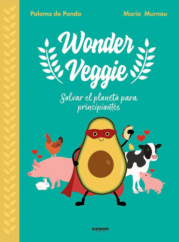 Wonderveggie, De De Pando, Paloma. Editorial Random Cómic, Tapa Dura En Español