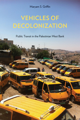 Libro Vehicles Of Decolonization: Public Transit In The P...