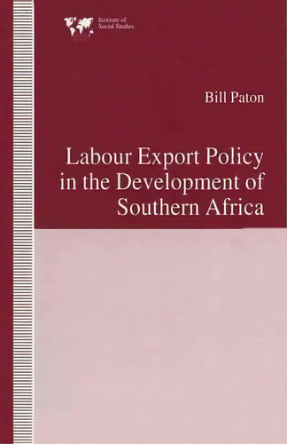 Labour Export Policy In The Development Of Southern Africa, De Bill Paton. Editorial Palgrave Macmillan, Tapa Blanda En Inglés