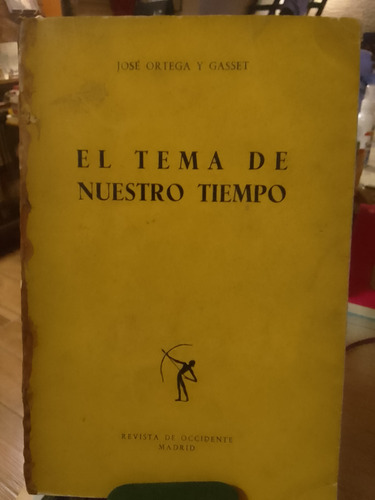 El Tema De Nuestro Tiempo José Ortega Y Gasset