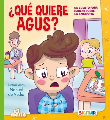 Que Quiere Agus? La Angustia, De El Nene. Editorial Sigmar En Español
