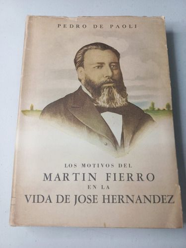 Los Motivos Del Martín Fierro En La Vida De José Hernandez