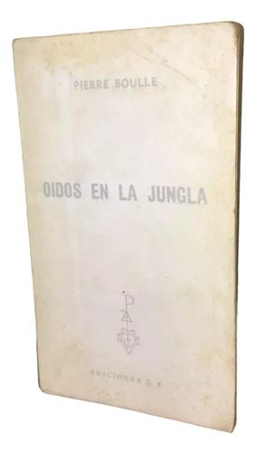 Libro, Oídos En La Jungla De Pierre Boulle.