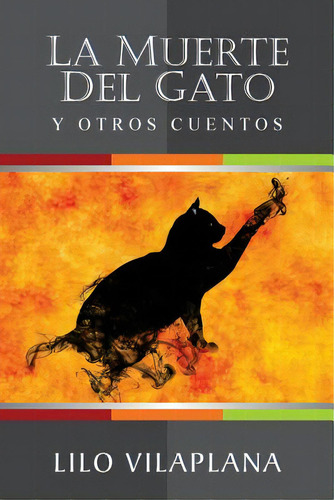 La Muerte Del Gato Y Otros Cuentos, De Anel, Armando. Editorial Createspace, Tapa Blanda En Español