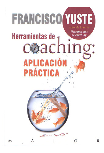 Herramientas De Coaching: Aplicacion Practica