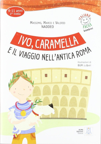Ivo Caramella E Il Viaggio Nellantica Roma (libro + Mp3 Online), De Naddeo, Massimo. Editorial Alma Edizioni, Tapa Blanda En Alemán, 2020