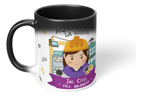 Taza Magica Cambia Color Aqui Toma La Mejor Ingeniera Civil