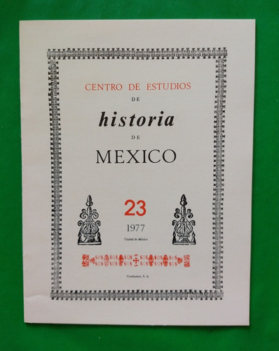 Centro De Estudios De Historia De México 23