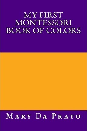 My First Montessori Book Of Colors - Mary Da Prato (paper...