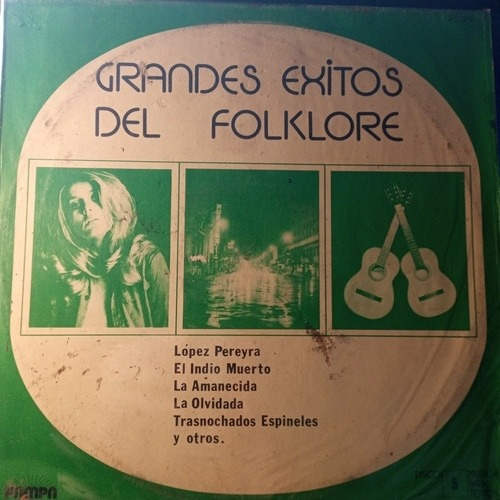 Grandes Éxitos Del Folklore. Los Changos De Añatuya, Otros. 