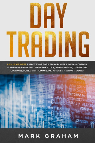 Libro: Day Trading: Las 10 Mejores Estrategias Para Principi