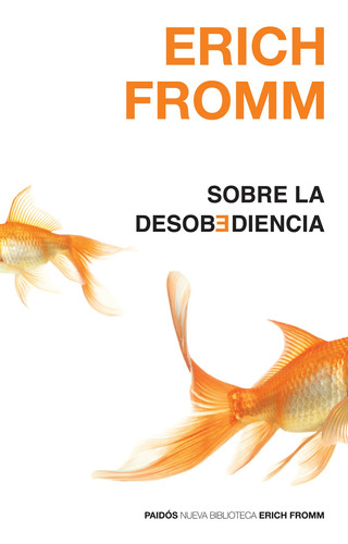 Sobre La Desobediencia De Erich Fromm - Paidós