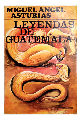Leyendas De Guatemala - Miguel Ángel Asturias ( Relatos )