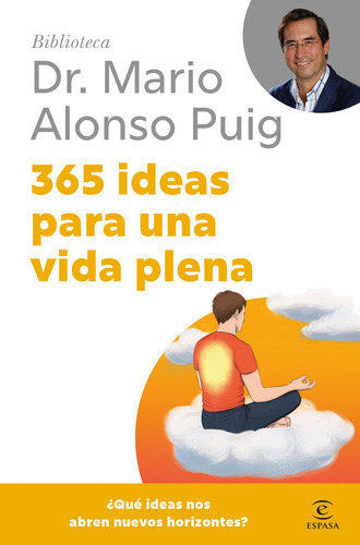 Libro 365 Ideas Para Una Vida Plena - Mario Alonso Puig - Espasa