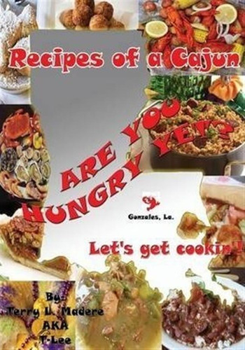 Recipes Of A Cajun - Terry Lee Madere