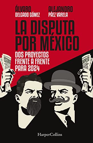 Libro : La Disputa Por Mexico Dos Proyectos, Frente A... 