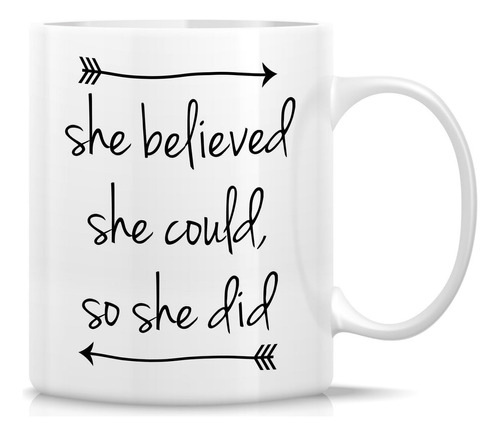 Retreez Funny Mug - She Believed She Could She Did Tazas De 