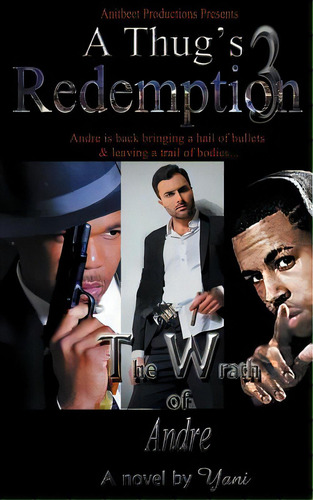 A Thug's Redemption 3: The Wrath Of Andre, De Yani. Editorial Lightning Source Inc, Tapa Blanda En Inglés