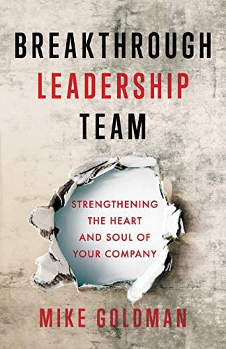 Breakthrough Leadership Team: Strengthening The Heart And Soul Of Your Company, De Goldman, Mike. Editorial Lioncrest Publishing, Tapa Blanda En Inglés