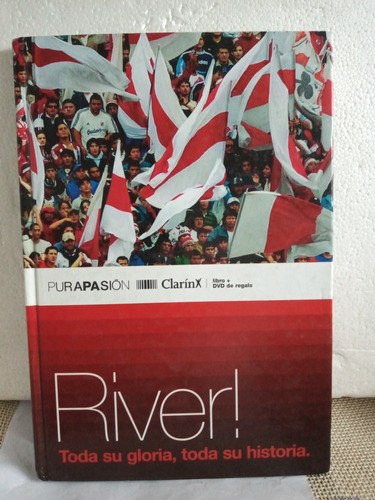 River ! . Toda Su Gloria , Toda Su Historia. Libro + Dvd .