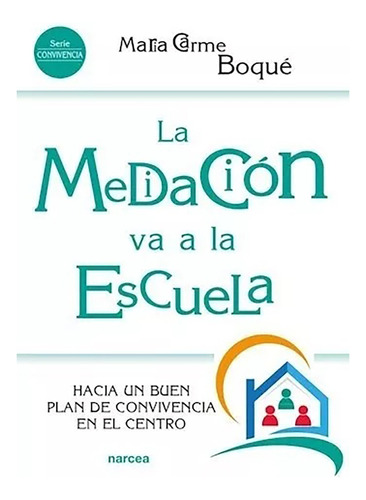 La Mediacion Va A La Escuela - Boque Maria Carme - #w