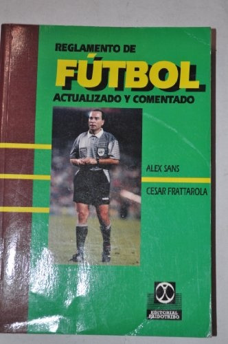 Reglamento De Fútbol Actualizado Y Comentado, De Alex Sans. Editorial Paidotribo, Tapa Blanda, Edición 1 En Español