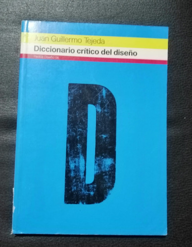 Diccionario Critico Del Dise;o Juan Guillermo Tejada