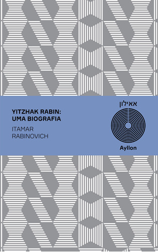 Yitzhak Rabin: Uma biografia, de Rabinovich, Itamar. Série Coleção Índigo EdLab Press Editora Eirele,Yale Press, capa mole em português, 2020