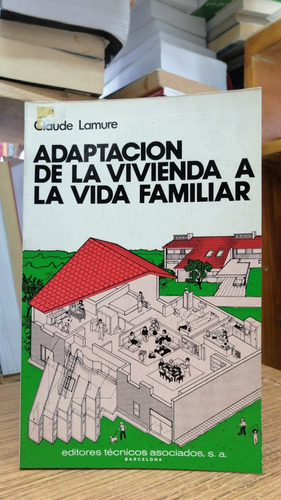 Libro Adaptacion De La Vivienda A La Vida Familiar