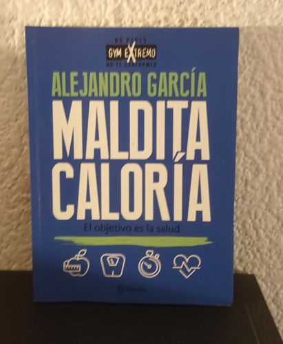 Maldita Caloría - Alejandro García