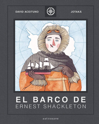 Libro El Barco De Ernest Shackleton - Aceituno, David/jotaka