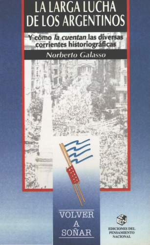 La Larga Lucha De Los Argentinos - Norberto Galasso