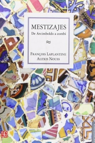 Mestizajes - Nouss, Laplantine Y Otros