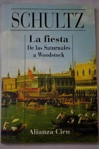 La Fiesta De Las Saturnales A Woodstock, De Schultz. Serie N/a, Vol. Volumen Unico. Editorial Alianza Española, Tapa Blanda, Edición 1 En Español