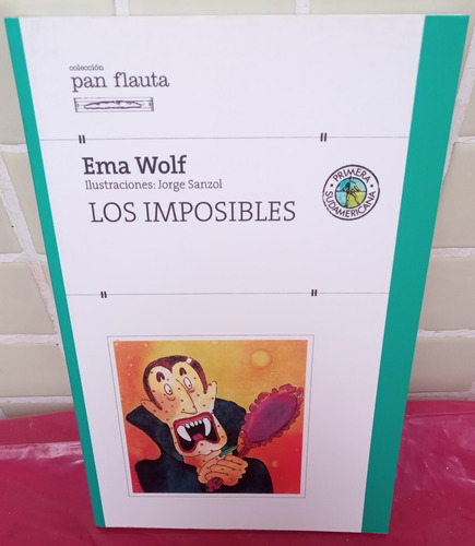 Los Imposibles De Ema Wolf. Editorial Sudamericana.