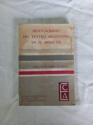 Motivaciones Teatro Argentino En El Siglo Xx Amores Pagella