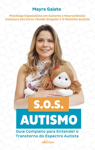 Sos Autismo: Guia Completo Para Entender O Transtorno Do Espectro Autista, De Gaiato, Mayra. Editorial Nversos Editora Ltda. Epp, Capa Mole Em Português, 2018
